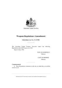 Australian Capital Territory  Weapons Regulations1 (Amendment) Subordinate Law No. 17 of[removed]The Australian Capital Territory Executive makes the following