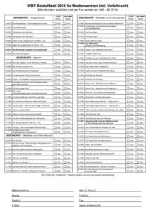 WBF- Bestellblatt 2016 für Medienzentren inkl. Verleihrecht Bitte drucken, ausfüllen und per Fax senden an: GESCHICHTE - Vorgeschichte D-0512 Die Neandertaler - Großwildjäger der Eiszeit D-0522 Die Hö