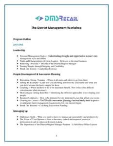 The District Management Workshop  Program Outline DAY ONE Leadership  Personal Management Styles – Understanding strengths and opportunities in ones’ own