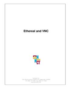 Ethereal and VNC  Connect, Inc[removed]Quincy Avenue, Suites 5 & 6, Naperville, IL[removed]Ph: ([removed]Fax: ([removed]www.connectrf.com