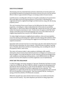 EXECUTIVE SUMMARY The housing crisis has impacted each and every community across the nation and the backlog of properties awaiting the foreclosure process has yet to hit the market. When it does, it is guaranteed to bri