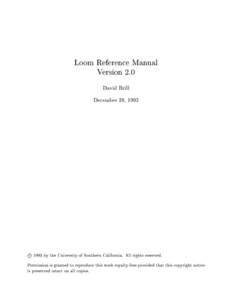 Loom Reference Manual Version 2.0 David Brill December 28, 1993  
c 1993 by the University of Southern California. All rights reserved.