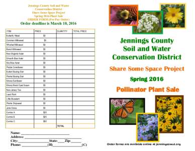 Jennings County Soil and Water Conservation District Share Some Space Project Spring 2016 Plant Sale ORDER FORM (Pre Pay Order)