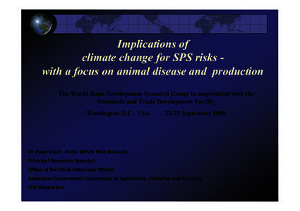 Implications of climate change for SPS risks with a focus on animal disease and production The World Bank Development Research Group in cooperation with the Standards and Trade Development Facility Washington D.C. USA