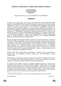 KOMISJA WSPÓŁPRACY PARLAMENTARNEJ UE-ROSJA Ósme posiedzenie[removed]stycznia 2006 r. BRUKSELA  Współprzewodniczący: Camiel EURLINGS i Oleg MOROZOV