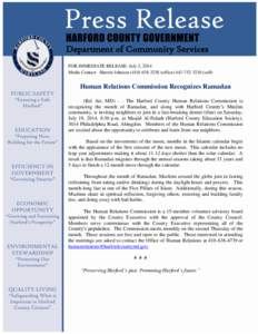 Department of Community Services FOR IMMEDIATE RELEASE: July 2, 2014 Media Contact: Sherrie Johnson[removed]office[removed]cell) Human Relations Commission Recognizes Ramadan (Bel Air, MD) - - The Harford 