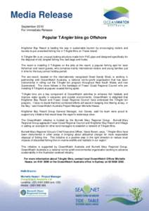 Media Release September 2010 For Immediate Release Popular TAngler bins go Offshore Kingfisher Bay Resort is leading the way in sustainable tourism by encouraging visitors and