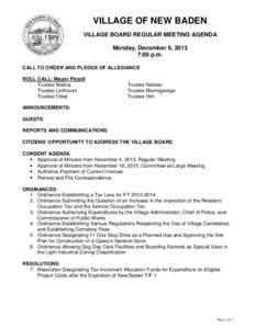 VILLAGE OF NEW BADEN VILLAGE BOARD REGULAR MEETING AGENDA Monday, December 9, 2013 7:00 p.m. CALL TO ORDER AND PLEDGE OF ALLEGIANCE ROLL CALL: Mayor Picard