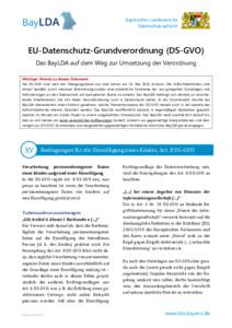 Bayerisches Landesamt für Datenschutzaufsicht EU-Datenschutz-Grundverordnung (DS-GVO) Das BayLDA auf dem Weg zur Umsetzung der Verordnung Wichtiger Hinweis zu diesem Dokument: