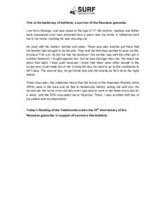 This is the testimony of Asthérie, a survivor of the Rwandan genocide  I am from Kibungo, and was raped at the age of 17. My brother, nephew and father  were massacred and I was abducte