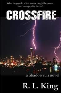 CROSSFIRE a Shadowrun novel by R. L. King