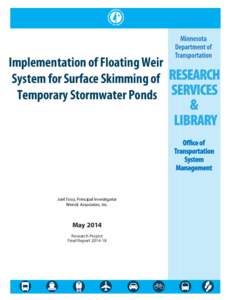 Implementation of Floating Weir System for Surface Skimming of Temporary Stormwater Ponds Joel Toso, Principal Investigator Wenck Associates, Inc.
