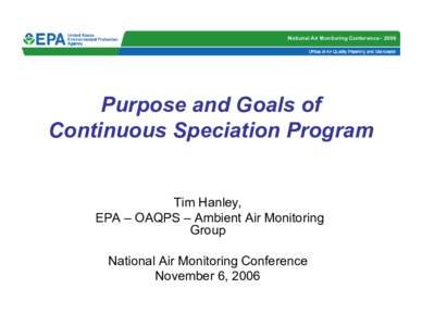 National Air Monitoring Conference[removed]Purpose and Goals of Continuous Speciation Program  Tim Hanley,