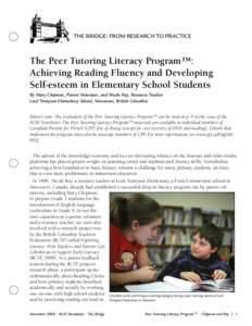 The Bridge: From Research to Practice  The Peer Tutoring Literacy Program™: Achieving Reading Fluency and Developing Self-esteem in Elementary School Students By Mary Chipman, Parent Volunteer, and Nicole Roy, Resource