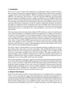 1. Introduction This is one of a series of reports on the technology of synchronizing clocks in computer networks. Previous papers and reports have described The Network Time Protocol (NTP) used to synchronize computer c