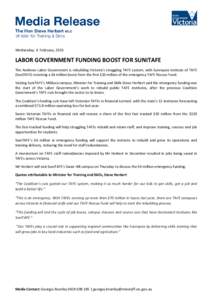 Wednesday, 4 February, 2015  LABOR GOVERNMENT FUNDING BOOST FOR SUNITAFE The Andrews Labor Government is rebuilding Victoria’s struggling TAFE system, with Sunraysia Institute of TAFE (SuniTAFE) receiving a $4 million 