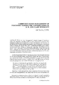 Clinical Social W o r k J o u r n a l Vol. 18, No. 1, S p r i n g 1990 COMMUNITY-BASED M A N A G E M E N T OF PSYCHOTIC CLIENTS: THE CONTRIBUTIONS OF D. W. AND CLARE WINNICOTT