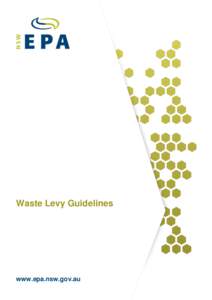 Waste Levy Guidelines  www.epa.nsw.gov.au © State of NSW, Environment Protection Authority. The Environment Protection Authority (EPA) and the State of NSW are pleased to allow this material to be