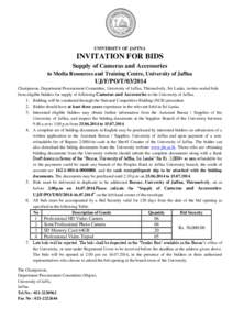 UNIVERSITY OF JAFFNA  INVITATION FOR BIDS Supply of Cameras and Accessories to Media Resources and Training Centre, University of Jaffna