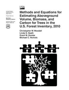 Methods and equations for estimating aboveground volume, biomass, and carbon for trees in the U.S. forest inventory, 2010