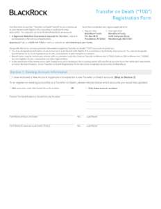 Transfer on Death (“TOD”) Registration Form Use this form to add the “Transfer on Death” benefit to your individual or joint tenant (with Rights of Survivorship or by Entirety only) account(s). You may add up to 