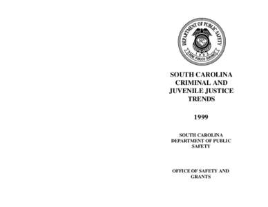 SOUTH CAROLINA CRIMINAL AND JUVENILE JUSTICE TRENDS 1999 SOUTH CAROLINA