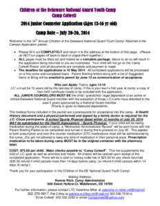 Children of the Delaware National Guard Youth Camp Camp Colwell 2014 Junior Counselor Application (Ages[removed]yr old) Camp Date – July 20-26, 2014 Welcome to the 14th Annual Children of the Delaware National Guard Yout