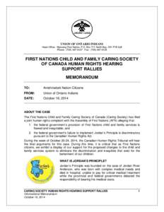 UNION OF ONTARIO INDIANS Head Office: Nipissing First Nation, P.O. Box 711 North Bay, ON P1B 8J8 Phone: ([removed]Fax: ([removed]FIRST NATIONS CHILD AND FAMILY CARING SOCIETY OF CANADA HUMAN RIGHTS HEARING