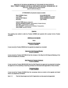 MINUTES OF THE REGULAR MEETING OF THE BOARD OF EDUCATION OF  HOLY TRINITY ROMAN CATHOLIC SEPARATE SCHOOL DIVISION NO. 22 Held at St. Joseph School in Swift Current June 14, 2010 at 2:30 p.m. _____________________________