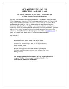 NEW AB939 RECYCLING FEE EFFECTIVE JANUARY 1, 2008 This new fee will appear on your bill as a separate line item “SLO CO WASTE MGMT AUTHORITY” This new AB939 fee provides funding for the San Luis Obispo County Integra