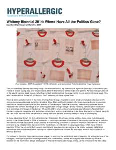 Whitney Biennial 2014: Where Have All the Politics Gone? by Jillian Steinhauer on March 5, 2014 Fred Lonidier, “GAF Snapshirts” (1976), 32 photo- and text-printed T-shirts (photo by Hrag Vartanian) The 2014 Whitney B