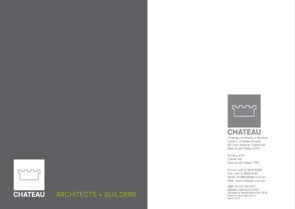 Chateau Architects + Builders Level 2, Chateau House 56 Cecil Avenue, Castle Hill New South Wales 2154 PO Box 478 Castle Hill