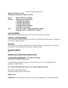 1 Cornwall, Prince Edward Island Regular Meeting of Council Wednesday, December 17, 2014 at 7:30 PM Mayor Present: