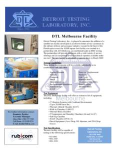 DTL Melbourne Facility Detroit Testing Laboratory, Inc., is pleased to announce the addition of a satellite test facility developed in an effort to better service customers in the military defense and aerospace industry.