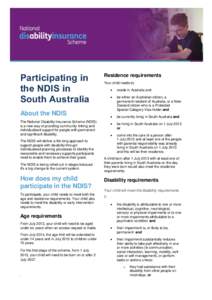 Participating in the NDIS in South Australia Residence requirements Your child needs to: