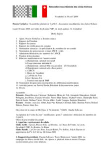 Association neuchâteloise des clubs d’échecs  Neuchâtel, le 30 avril 2009 Procès-Verbal de l’Assemblée générale de l’ANCE –Association neuchâteloise des clubs d’Echecs Lundi 30 mars 2009, au Centre des 