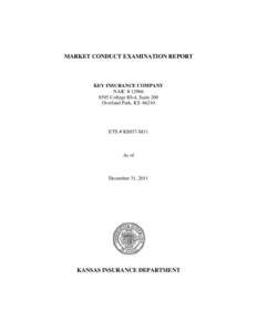 MARKET CONDUCT EXAMINATION REPORT  KEY INSURANCE COMPANY NAIC # [removed]College Blvd, Suite 200 Overland Park, KS 66210