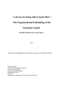 ‘A device for being able to book P&L’: The Organizational Embedding of the Gaussian Copula Donald MacKenzie and Taylor Spears  2013