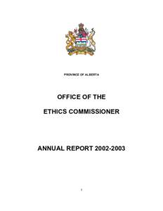 PROVINCE OF ALBERTA  OFFICE OF THE ETHICS COMMISSIONER  ANNUAL REPORT