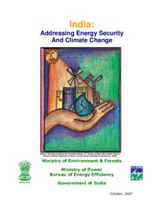 India: Addressing Energy Security And Climate Change Ministry of Environment & Forests Ministry of Power