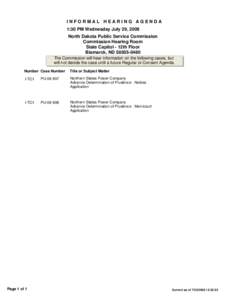 INFORMAL HEARING AGENDA 1:30 PM Wednesday July 29, 2009 North Dakota Public Service Commission Commission Hearing Room State Capitol - 12th Floor Bismarck, ND[removed]