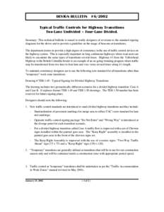 DESIGN BULLETIN #[removed]Typical Traffic Controls for Highway Transitions Two-Lane Undivided – Four-Lane Divided. Summary: This technical bulletin is issued to notify designers of revisions to the standard signing diagr