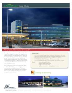 Case Study  Mercy Health - West Hospital, Cincinnati, OH From the earliest concepts, the new Mercy Health - West Hospital was designed to be ‘green’ from the ground up, making LSI Industries’ LED lighting an obviou