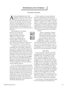 Mindfulness for Children Susan Kaiser Greenland t  what ages developmentally can kids meditate? I will be very honest with you and tell you, I don’t have a clue, but as far as I can tell, nobody else does either. I l