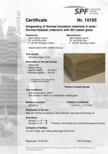 Certificate  Nr[removed]Outgassing of thermal insulation materials in solarthermal flatplate collectors with AR coated glass Ordered by: