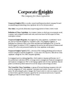 Corporate Knights (CK) is a media, research and financial products company focused on quantifying and animating clean capitalism drivers for decision makers. Our vision is to provide information empowering markets to fos