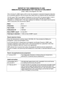 REPORT BY THE COMMONWEALTH AND IMMIGRATION OMBUDSMAN FOR TABLING IN PARLIAMENT Under s 486O of the Migration Act 1958 This is the fourth s 486O report on Mr X, who has remained in restricted immigration detention for a c