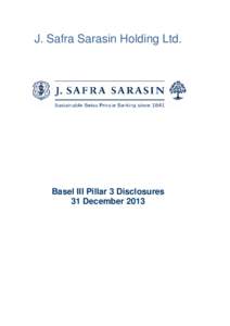 J. Safra Sarasin Holding Ltd.  Basel III Pillar 3 Disclosures 31 December 2013  TABLE OF CONTENTS