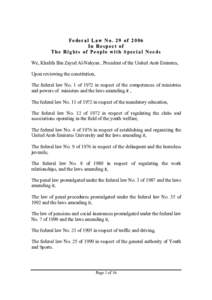 Federal Law No. 29 of 2006 In Respect of The Rights of People with Special Needs We, Khalifa Bin Zayed Al-Nahyan , President of the United Arab Emirates, Upon reviewing the constitution, The federal law No. 1 of 1972 in 