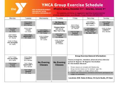 YMCA Group Exercise Schedule Effective Sunday, December 21st – Saturday, January 3rd For questions, comments, or suggestions regarding the group exercise schedule, please contact: Laura Morgan, Fitness Director, 630.92